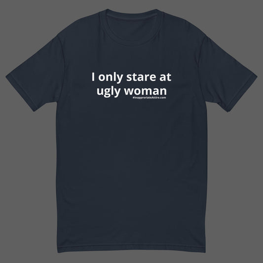 I only stare T-shirt