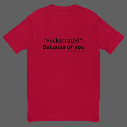Fuckstrated T-shirt